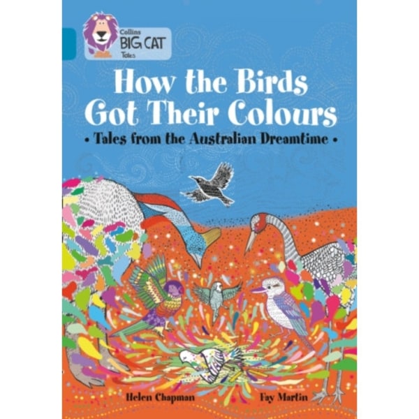 How the Birds Got Their Colours: Tales from the Australian Dreamtime (häftad, eng)