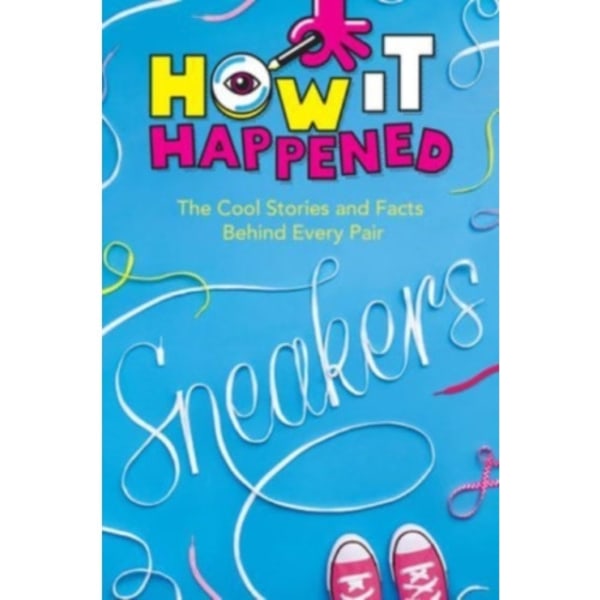 How It Happened! Sneakers (häftad, eng)