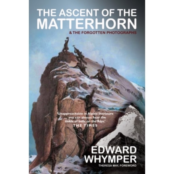 The Ascent of the Matterhorn (inbunden, eng)