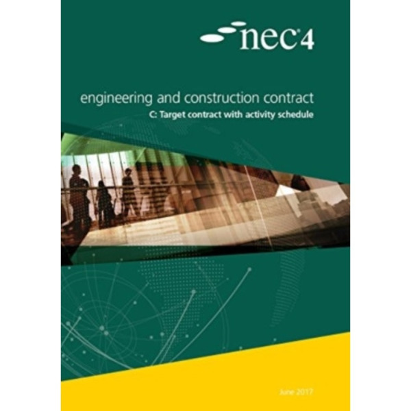 NEC4: Engineering and Construction Contract Option C:  target contract with activity schedule (häftad, eng)