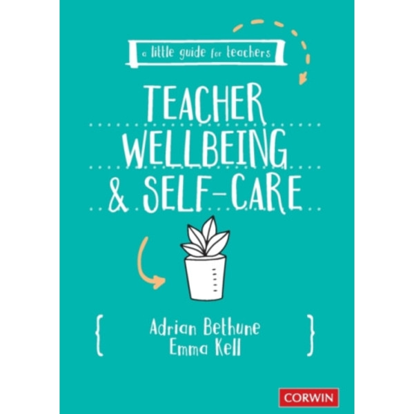 A Little Guide for Teachers: Teacher Wellbeing and Self-care (häftad, eng)