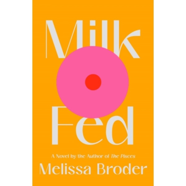 Milk Fed (inbunden, eng)