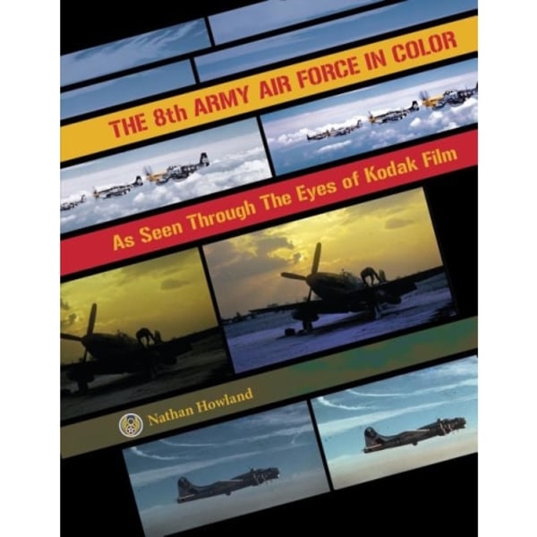 8th army air force in color - as seen through the eyes of kodak film (inbunden, eng)