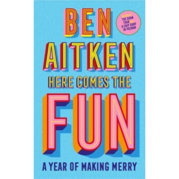 Here Comes the Fun (inbunden, eng)