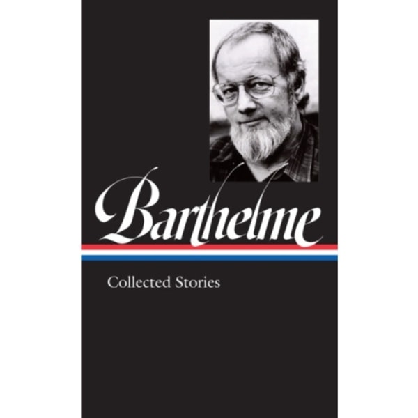 Donald Barthelme: Collected Stories (inbunden, eng)