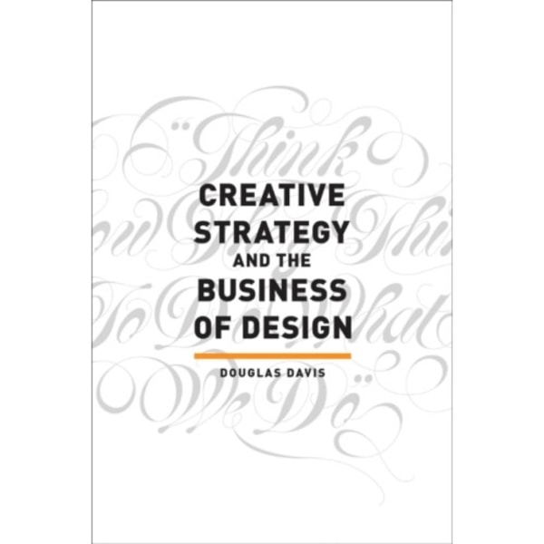 Creative Strategy and the Business of Design (häftad, eng)
