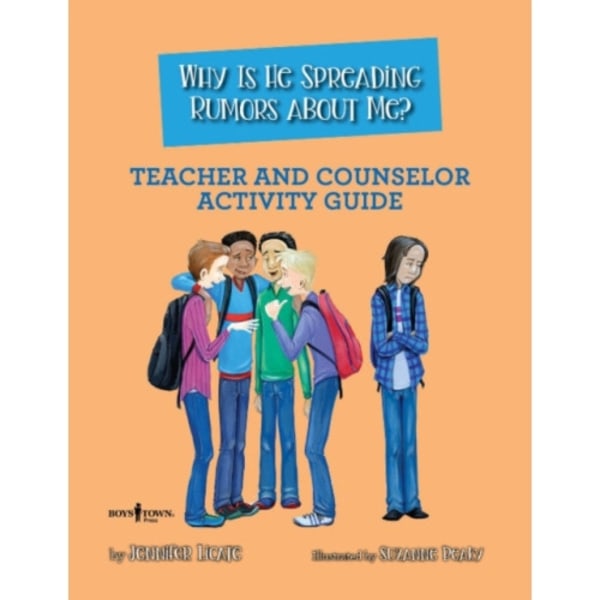 Why is He Spreading Rumors About Me? - Teacher and Counselor Activity Guide (häftad, eng)
