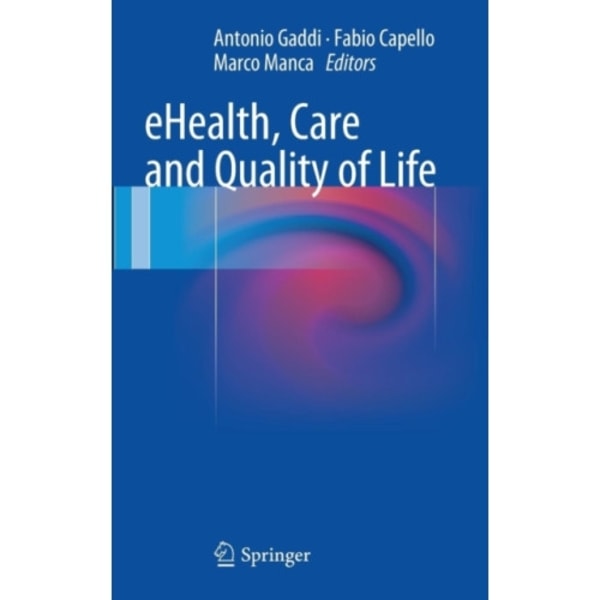 eHealth, Care and Quality of Life (inbunden, eng)
