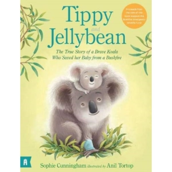Tippy and Jellybean: The True Story of a Brave Koala who Saved her Baby from a Bushfire (inbunden, eng)
