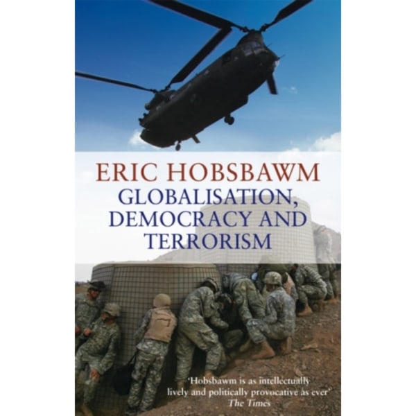 Globalisation, Democracy And Terrorism (häftad, eng)