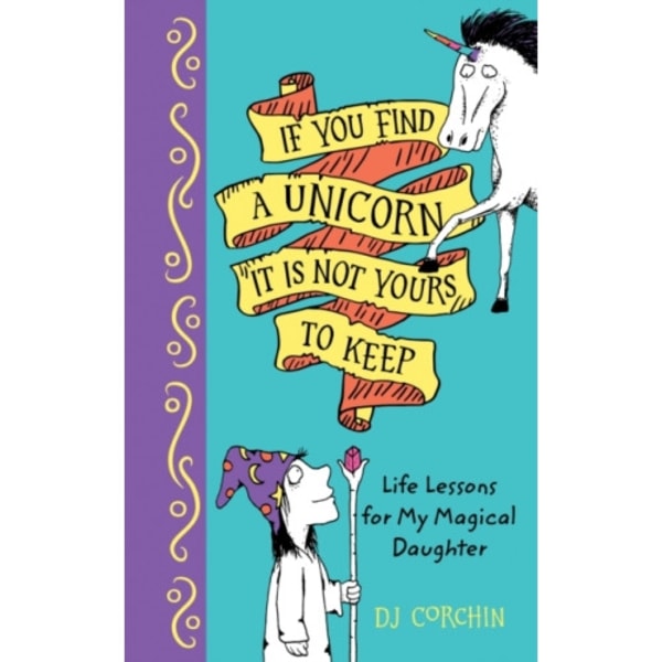 If You Find a Unicorn, It Is Not Yours to Keep (inbunden, eng)