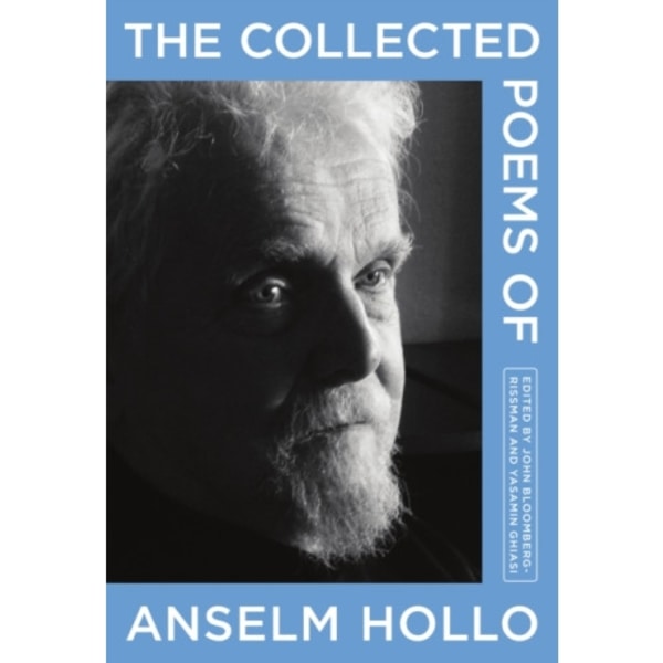 The Collected Poems of Anselm Hollo (inbunden, eng)