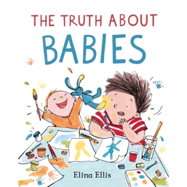 The Truth About Babies (inbunden, eng)