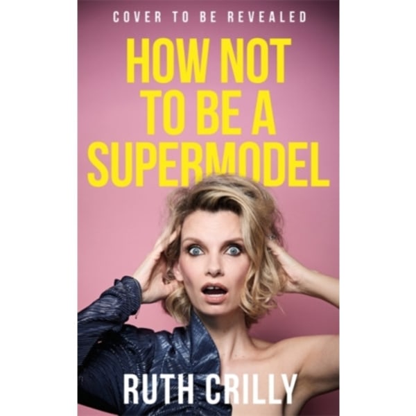 How Not to be a Supermodel (inbunden, eng)