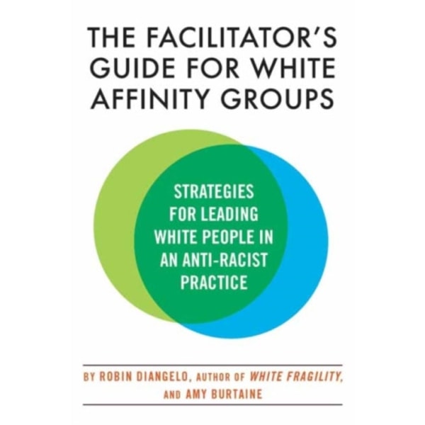The Facilitator's Guide for White Affinity Groups (häftad, eng)