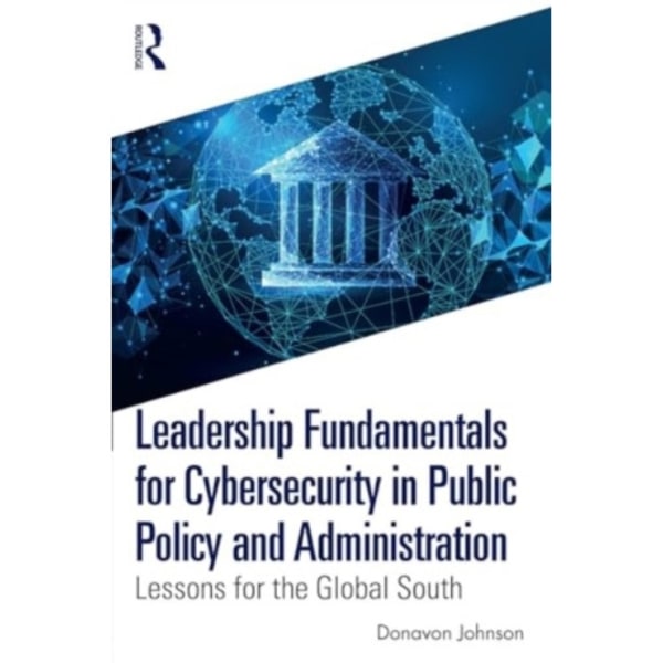 Leadership Fundamentals for Cybersecurity in Public Policy and Administration (häftad, eng)