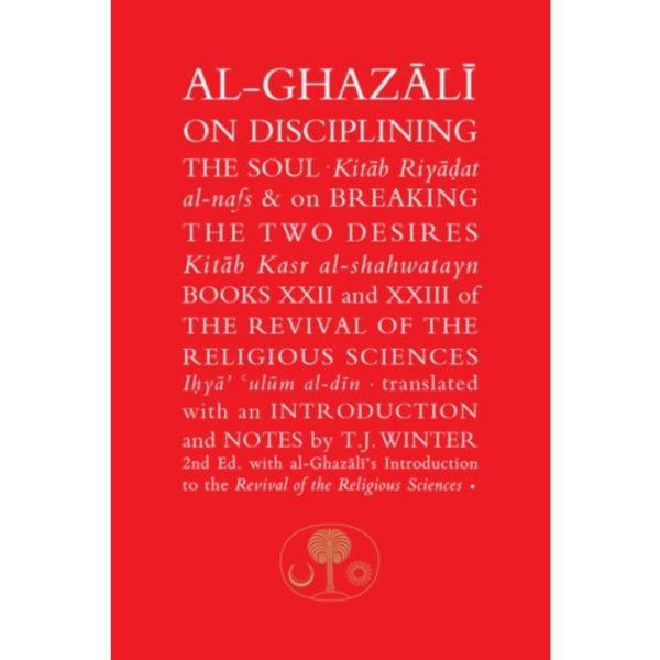 Al-Ghazali on Disciplining the Soul & on Breaking the Two Desires (häftad, eng)
