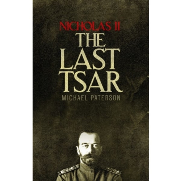 Nicholas II, The Last Tsar (häftad, eng)