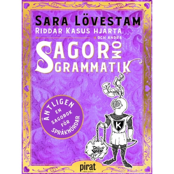 Riddar Kasus hjärta och andra sagor om grammatik (inbunden)
