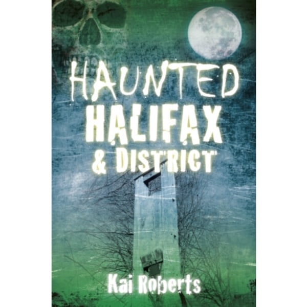 Haunted Halifax and District (häftad, eng)