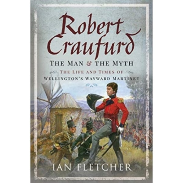 Robert Craufurd: The Man and the Myth (inbunden, eng)