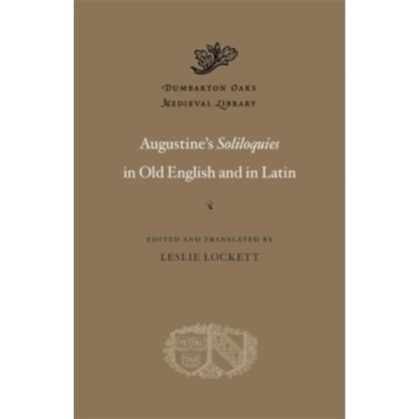 Augustine’s Soliloquies in Old English and in Latin (inbunden, eng)