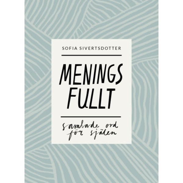 Meningsfullt: samlade ord för själen (bok, danskt band)