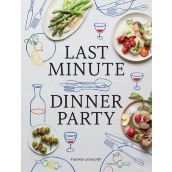 Last Minute Dinner Party (inbunden, eng)