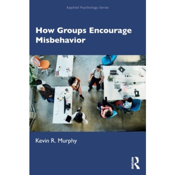 How Groups Encourage Misbehavior (häftad, eng)