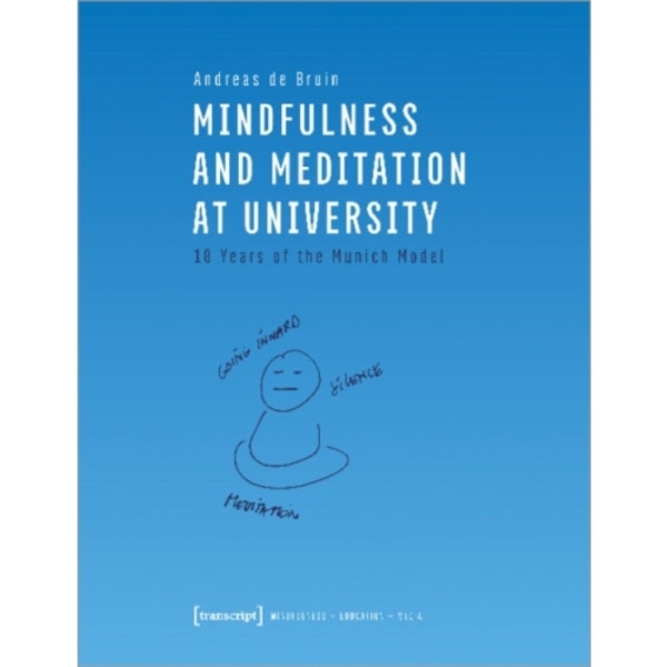 Mindfulness and Meditation at University – Ten Years of the Munich Model (häftad, eng)