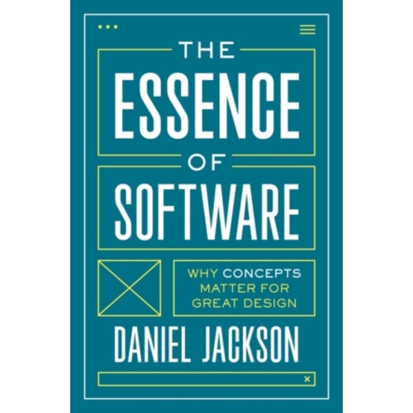 The Essence of Software (inbunden, eng)