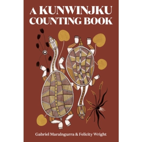 A Kunwinjku Counting Book (inbunden, eng)