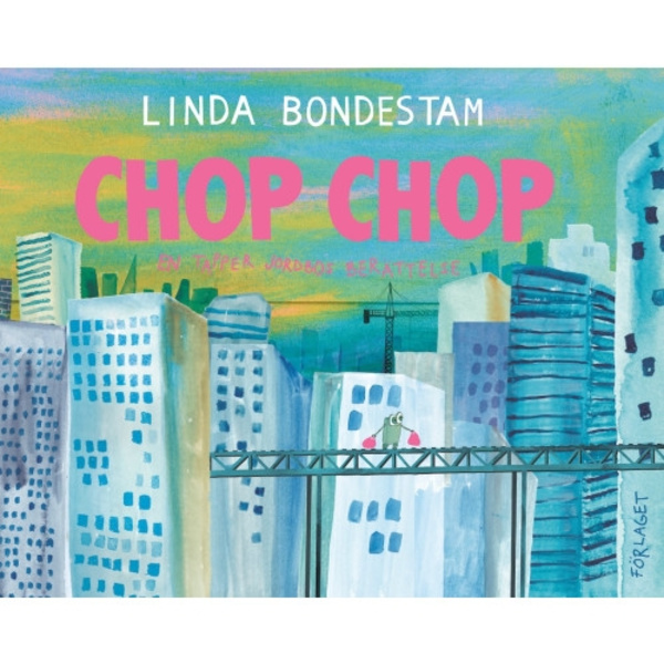 Chop Chop : en tapper jordbos berättelse (inbunden)