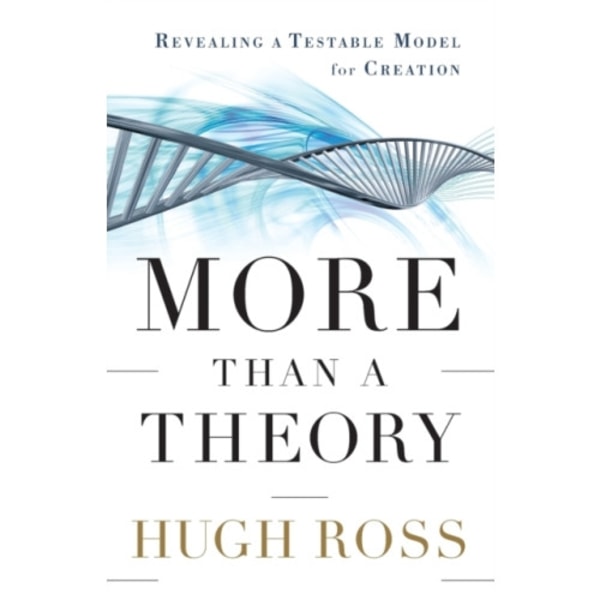 More Than a Theory – Revealing a Testable Model for Creation (häftad, eng)