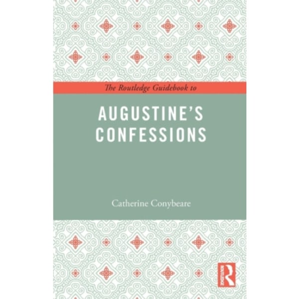 The Routledge Guidebook to Augustine's Confessions (häftad, eng)