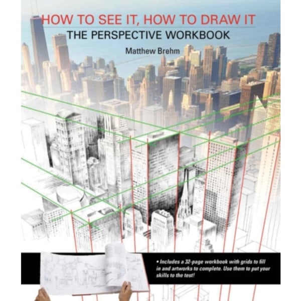 How to See It, How to Draw It: The Perspective Workbook (häftad, eng)