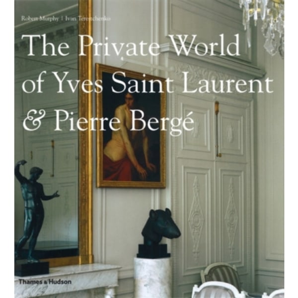 The Private World of Yves Saint Laurent & Pierre Berge (inbunden, eng)