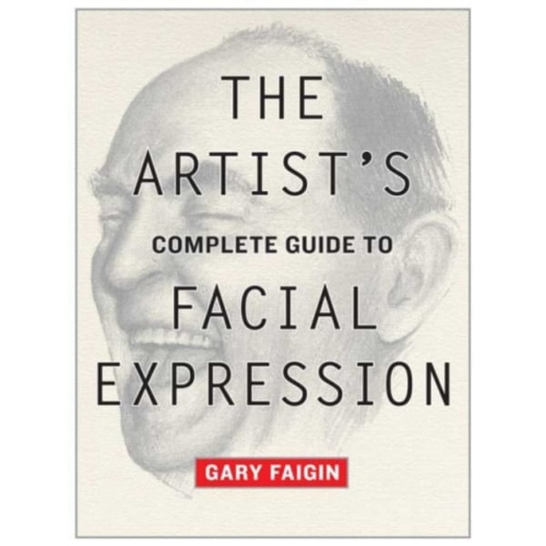 Artist's Complete Guide to Facial Expression, The (häftad, eng)