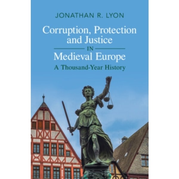 Corruption, Protection and Justice in Medieval Europe (inbunden, eng)