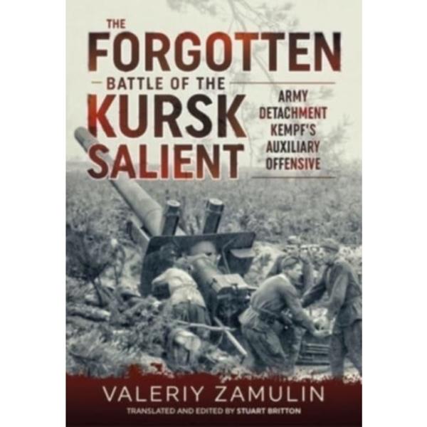 The Forgotten Battle of the Kursk Salient (häftad, eng)