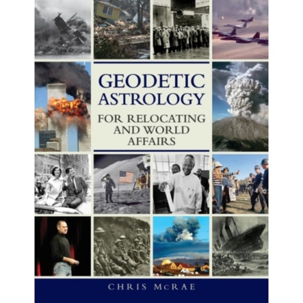 Geodetic Astrology for Relocating and World Affairs (häftad, eng)