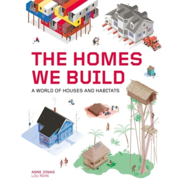 The Homes We Build (inbunden, eng)