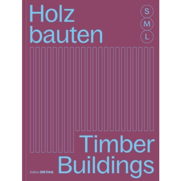Holzbauten S, M, L / Timber Buildings S, M, L (häftad, ger)