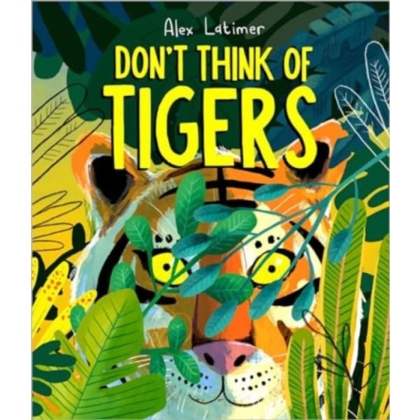 Don't Think of Tigers (inbunden, eng)