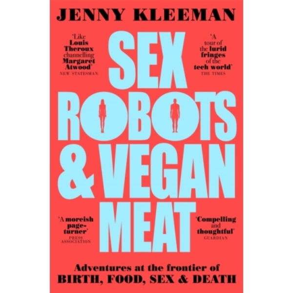 Sex Robots & Vegan Meat (häftad, eng)