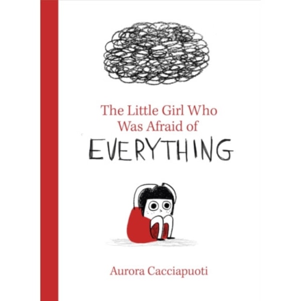 The Little Girl Who Was Afraid of Everything (inbunden, eng)