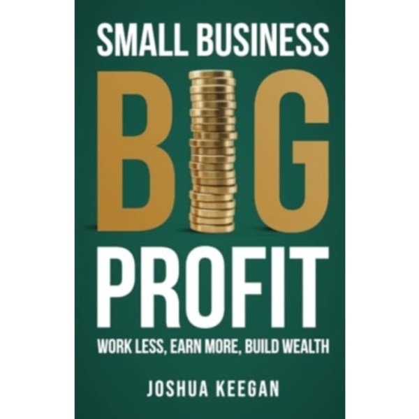 Small Business, Big Profit Profit (häftad, eng)