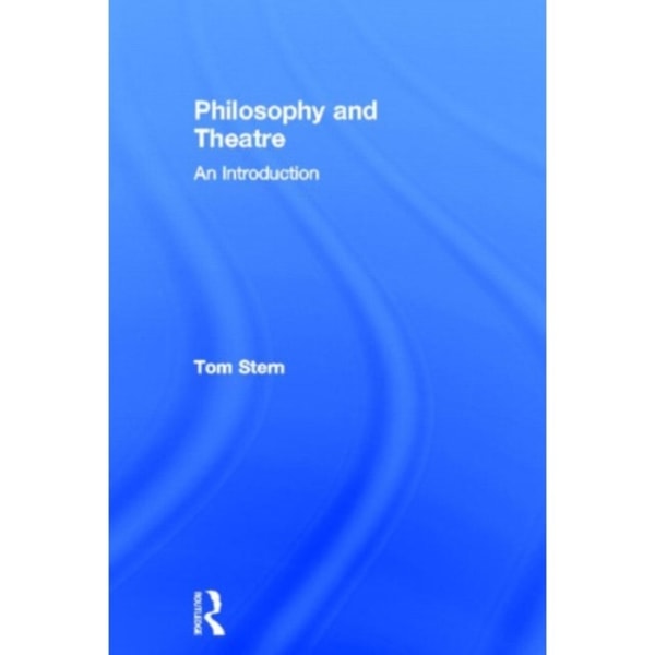 Philosophy and Theatre (inbunden, eng)