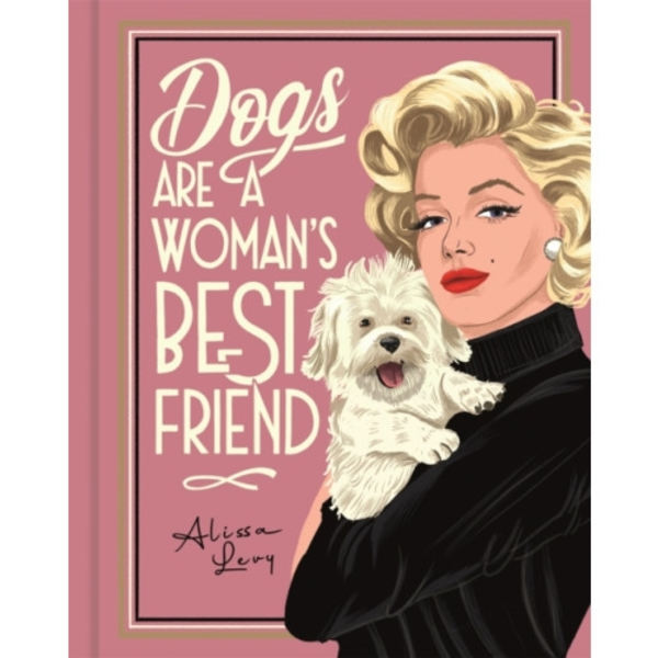 Dogs are a Woman’s Best Friend (inbunden, eng)