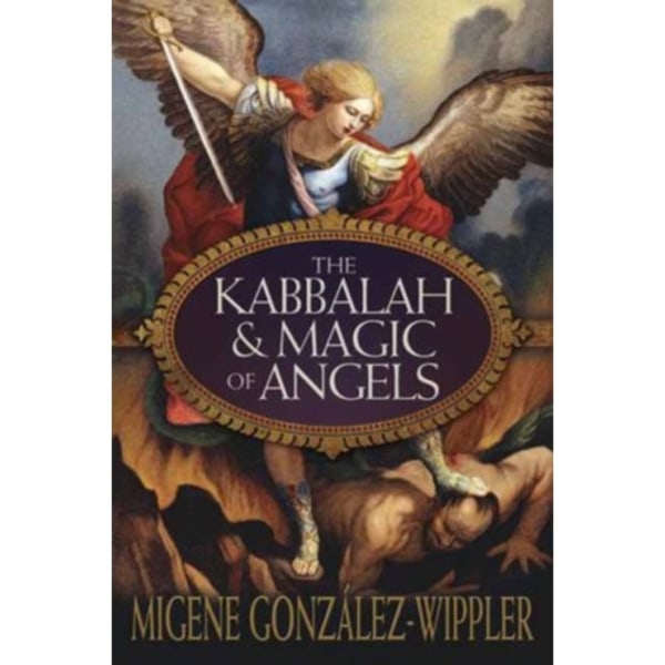 The Kabbalah & Magic of Angels (häftad, eng)